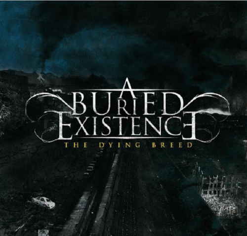 A Buried Existence : The Dying Breed